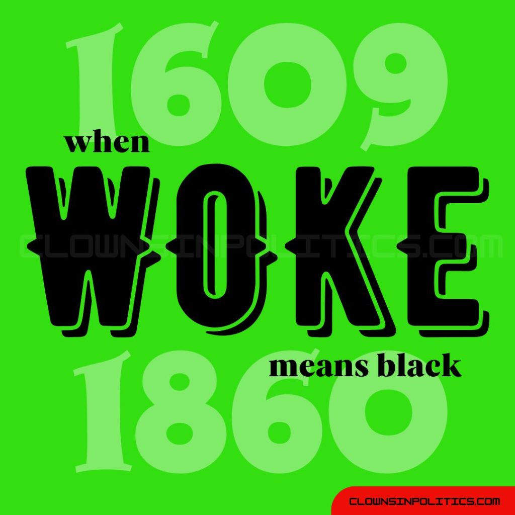 when WOKE means black