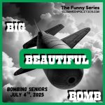 A Big, Beautiful Bomb